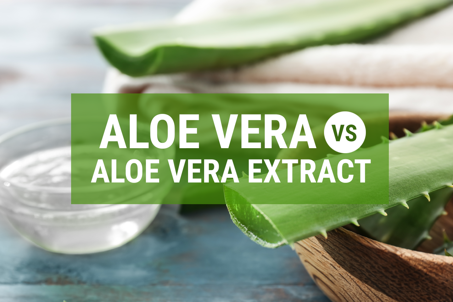 Inner Aloe Vera Leaf vs. Outer Aloe Vera Leaf Extracts and Side Effects