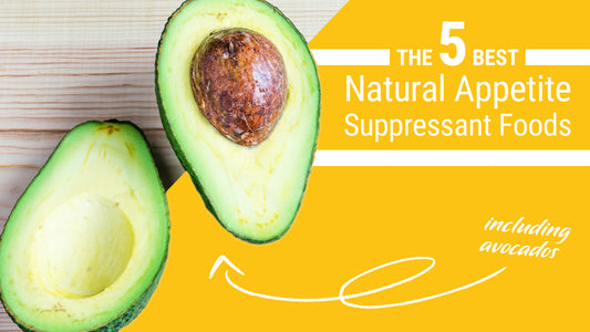 The 5 Best Natural Appetite Suppressant Foods
