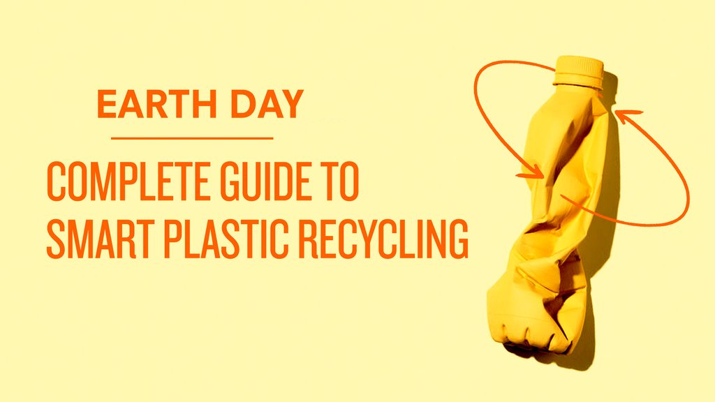 Complete Guide to Smart Plastic Recycling - Earth Day!