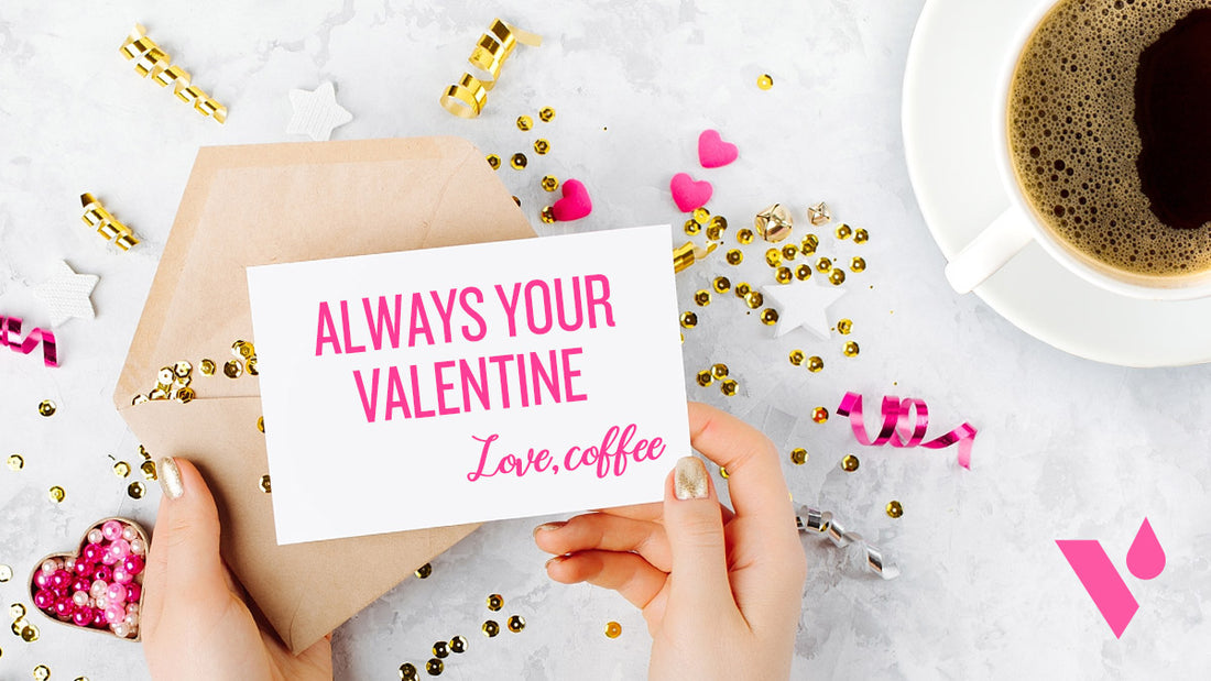 Coffee, our one true love and our favorite Valentine.