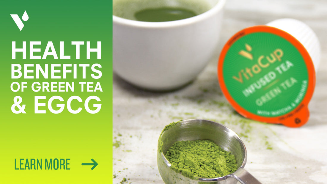 Health Benefits of Green Tea & EGCG