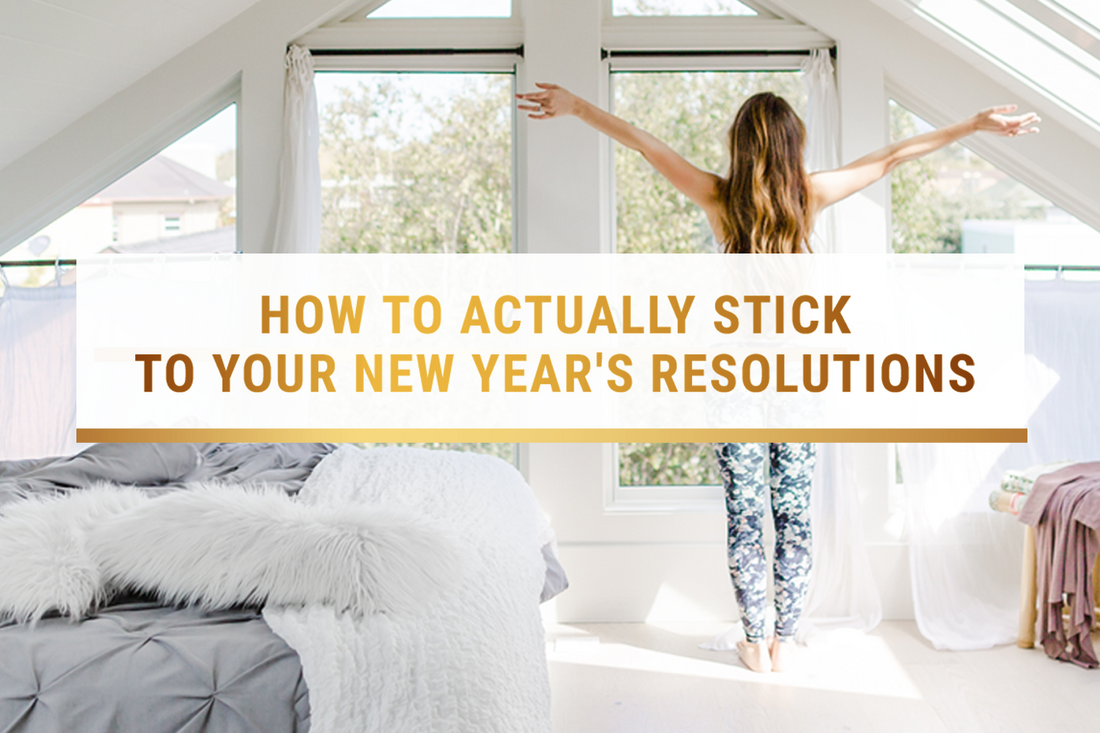 How to Actually Stick to Your New Year's resolutions.